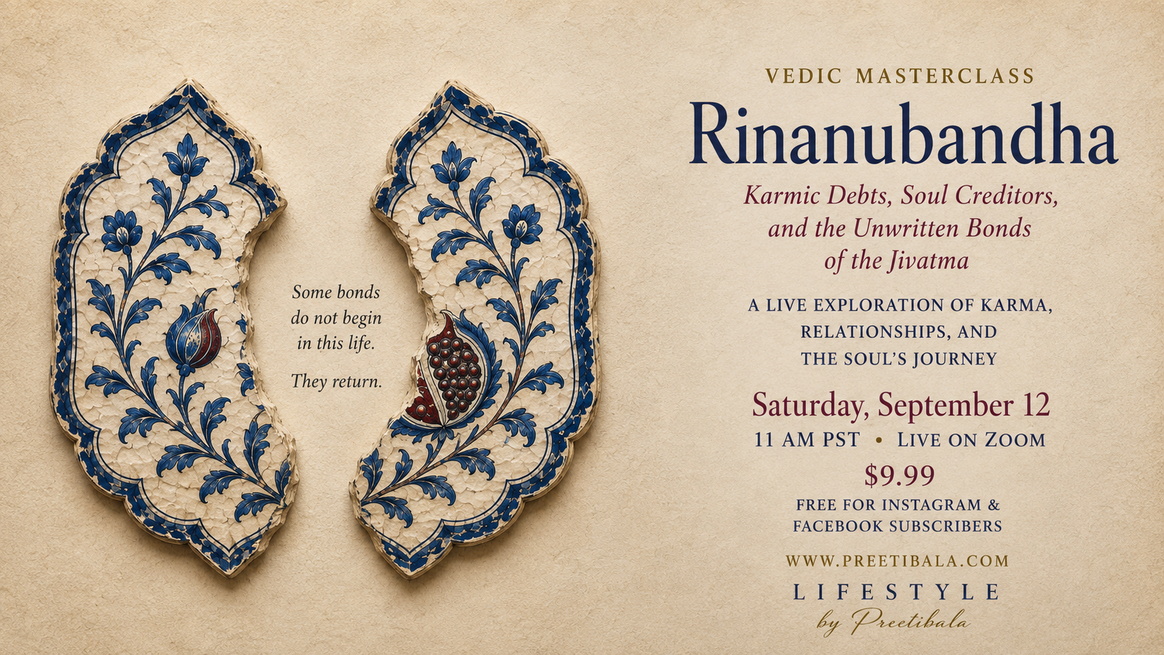 September 12th Masterclass -Rinanu Bandhana: Karmic Debts, Soul Creditors, and the Unwritten Bonds of the Jivatma.  A Vedic Masterclass by Preetibala