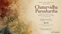 September 5th Masterclass -  Chaturvidha Purushartha- Untying the Worldly Knots of Dharma, Artha, Kama, and Moksha in Your Birth Chart. A Vedic Masterclass by Preetibala