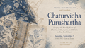 September 5th Masterclass -  Chaturvidha Purushartha- Untying the Worldly Knots of Dharma, Artha, Kama, and Moksha in Your Birth Chart. A Vedic Masterclass by Preetibala