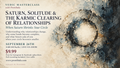 September 26th Masterclass - Saturn, Solitude & the Karmic Clearing of Relationships. A Vedic Masterclass by Preetibala