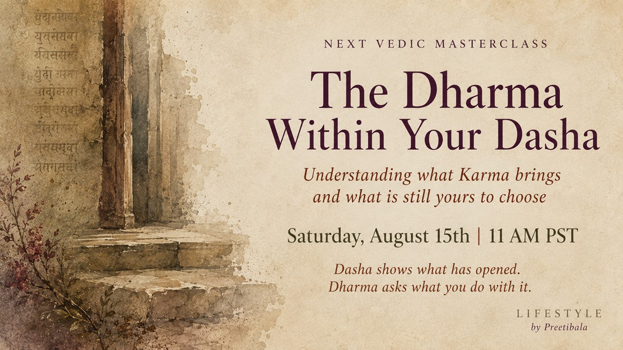 August 15th  2026 - The Dharma within your Dasha- A Vedic masterclass by Preetibala