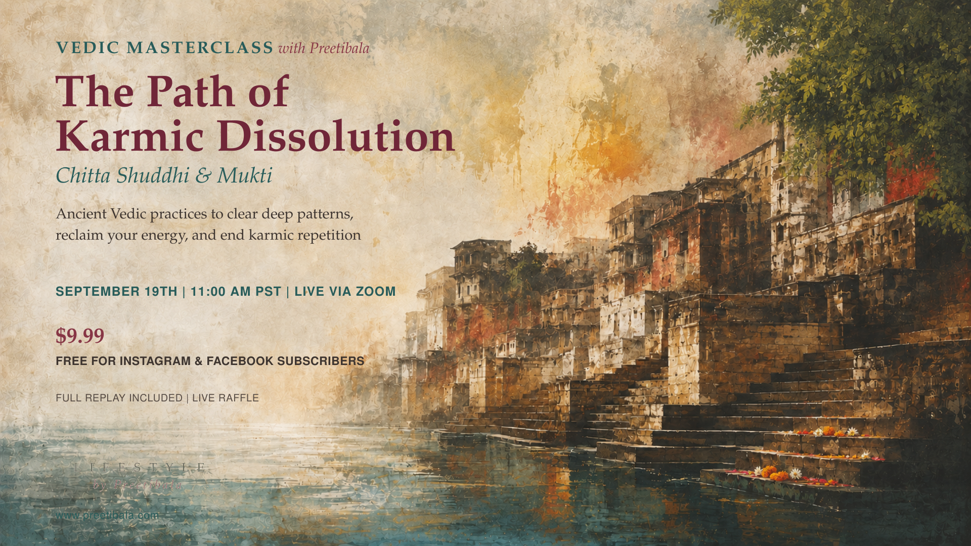 September 19th Masterclass - The Path of Karmic Dissolution. Chitta Shuddhi & Mukti . A Vedic Masterclass by Preetibala